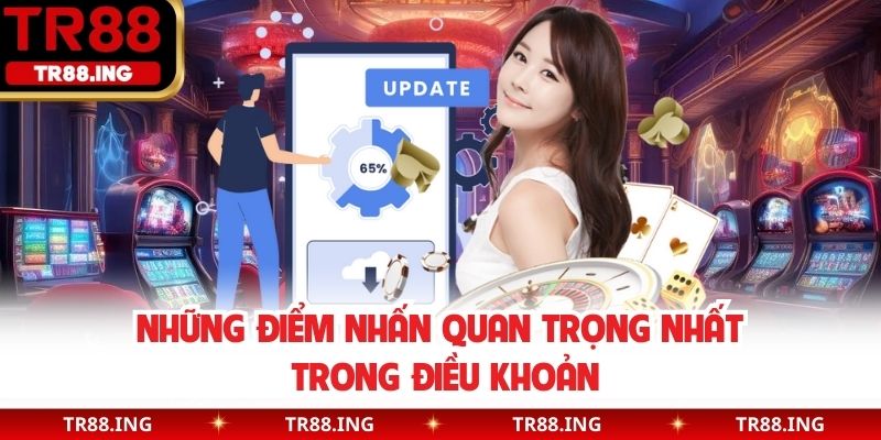 Những điểm nhấn quan trọng nhất trong điều khoản